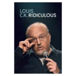 Louis C.K.: Ridiculous