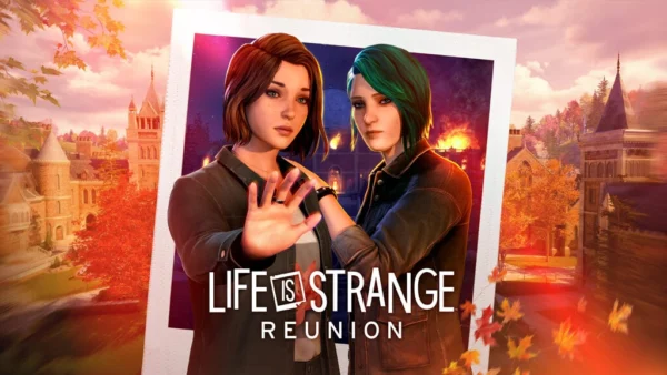 Life is Strange: Reunion Review | Hey Poor Player