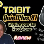 TRIBIT QuietPlus 81 Headphones Review