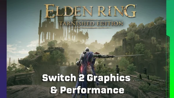 Elden Ring Tarnished Edition Switch 2 Graphics & Performance Tested