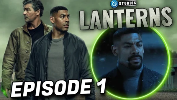 Lanterns Episode 1 Review & Breakdown