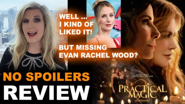 Practical Magic 2 REVIEW - NO SPOILERS - No Evan Rachel Wood?!