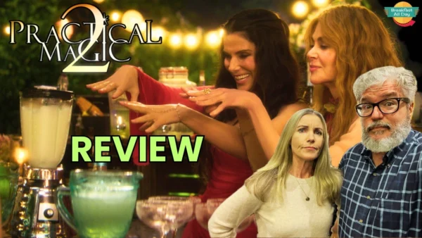 PRACTICAL MAGIC 2 Movie Review | Sandra Bullock | Nicole Kidman | Lee Pace