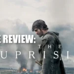 Movie Review: The Uprising