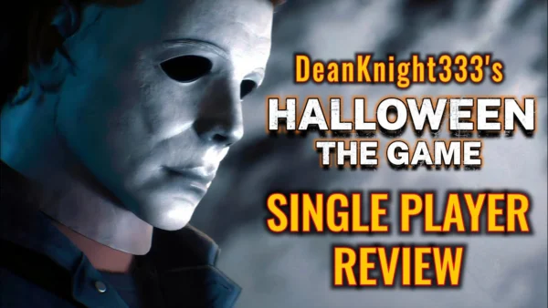 HALLOWEEN THE GAME. SINGLE PLAYER REVIEW.