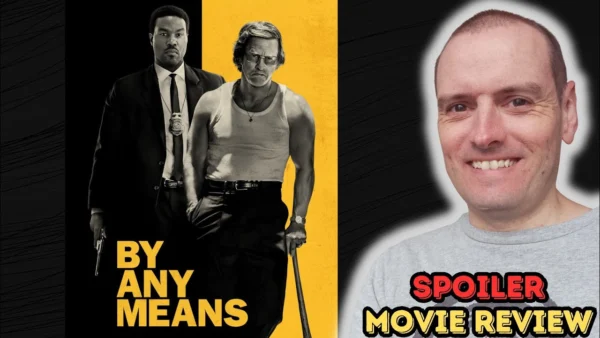 By Any Means - Movie Review