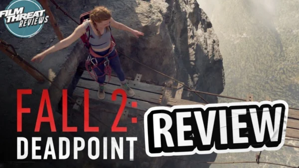 FALL 2 DEADPOINT REVIEW| Film Threat