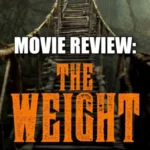 Movie Review: The Weight