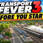 10 Things I Wish I Knew Before Playing Transport Fever 3