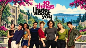10 Things I Hate About You