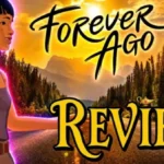 Forever Ago Review - A Gut-Wrenching Road-Trip Adventure