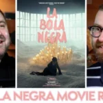 La Bola Negra - Movie Review