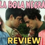 LA BOLA NEGRA Movie Review | Los Javis | Cannes Film Festival | Netflix